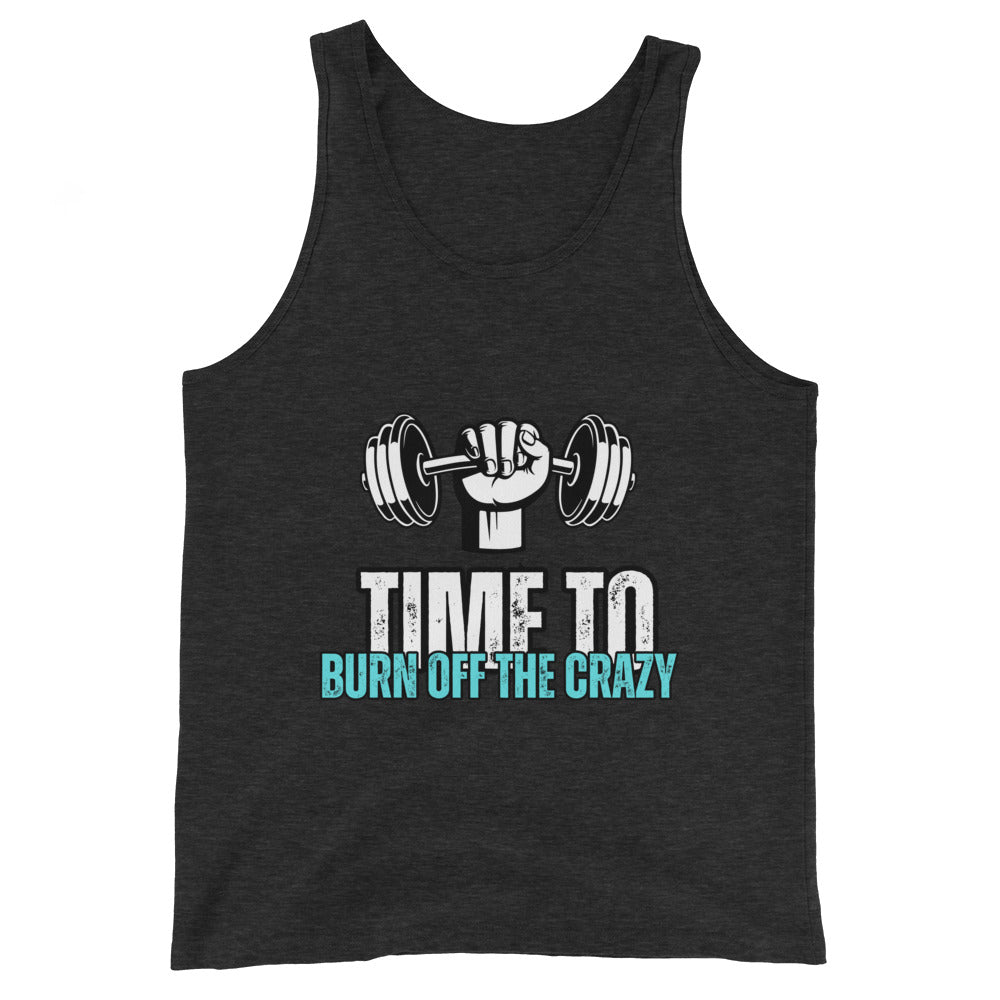 TIME TO BURN OFF THE CRAZY Men's Tank Top || M-T NovelT's