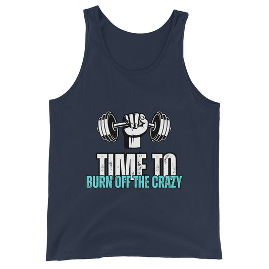 TIME TO BURN OFF THE CRAZY Men's Tank Top || M-T NovelT's