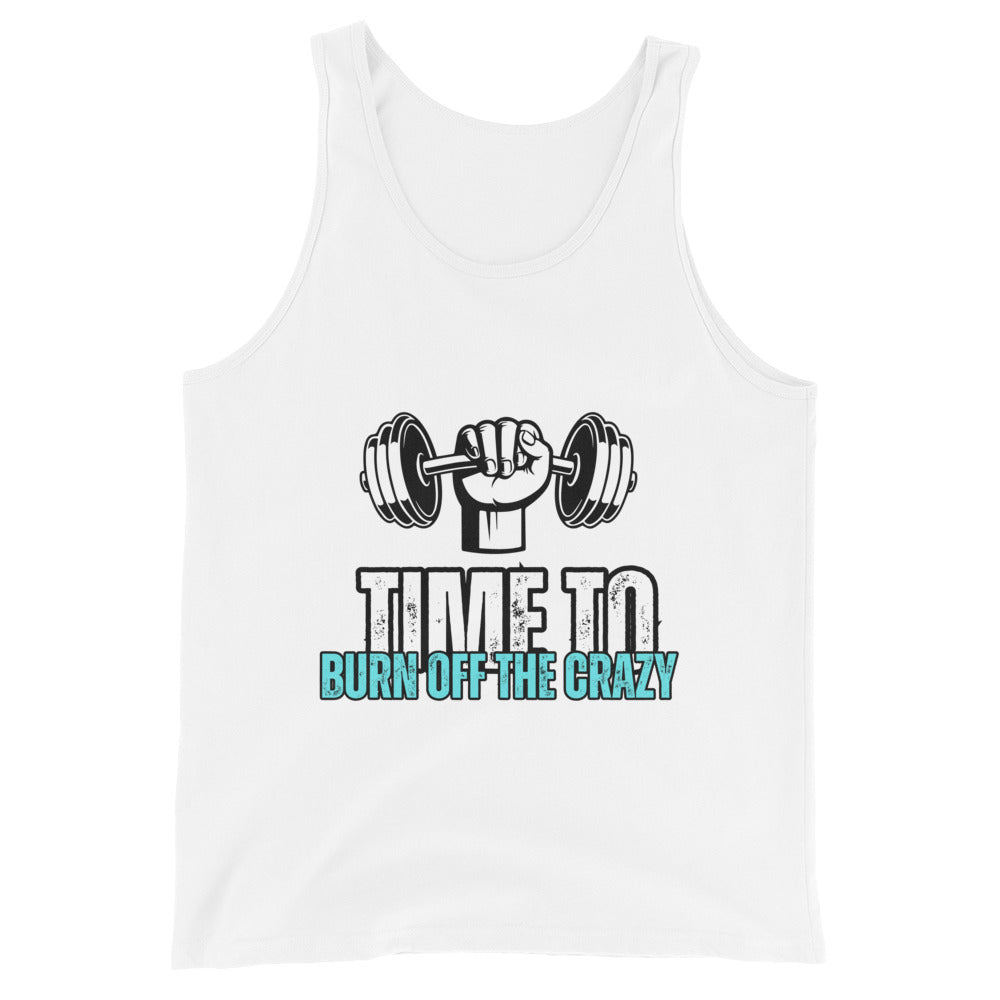 TIME TO BURN OFF THE CRAZY Men's Tank Top || M-T NovelT's