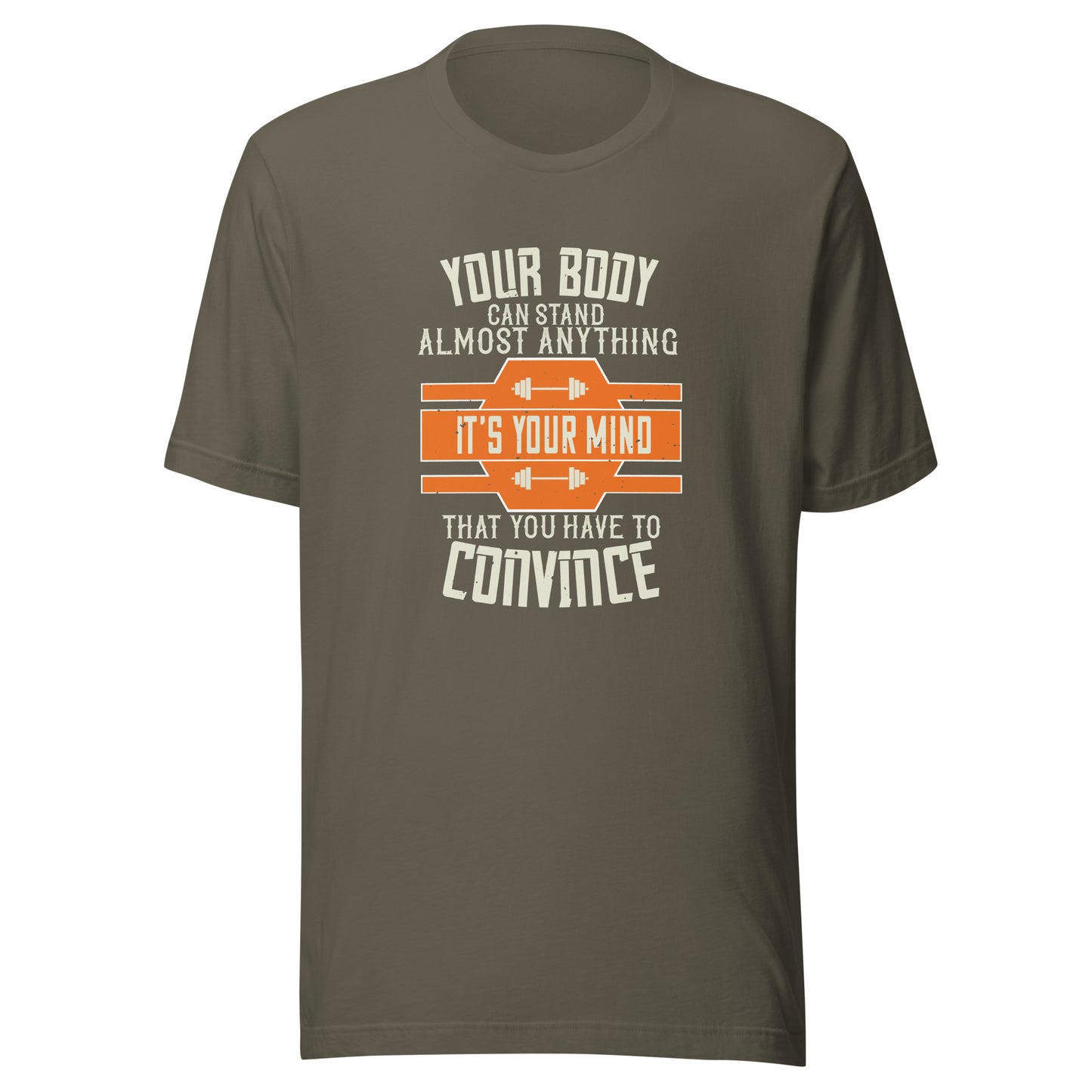 YOUR BODY CAN STAND ALMOST ANYTHING T-Shirt || M-T NovelT's