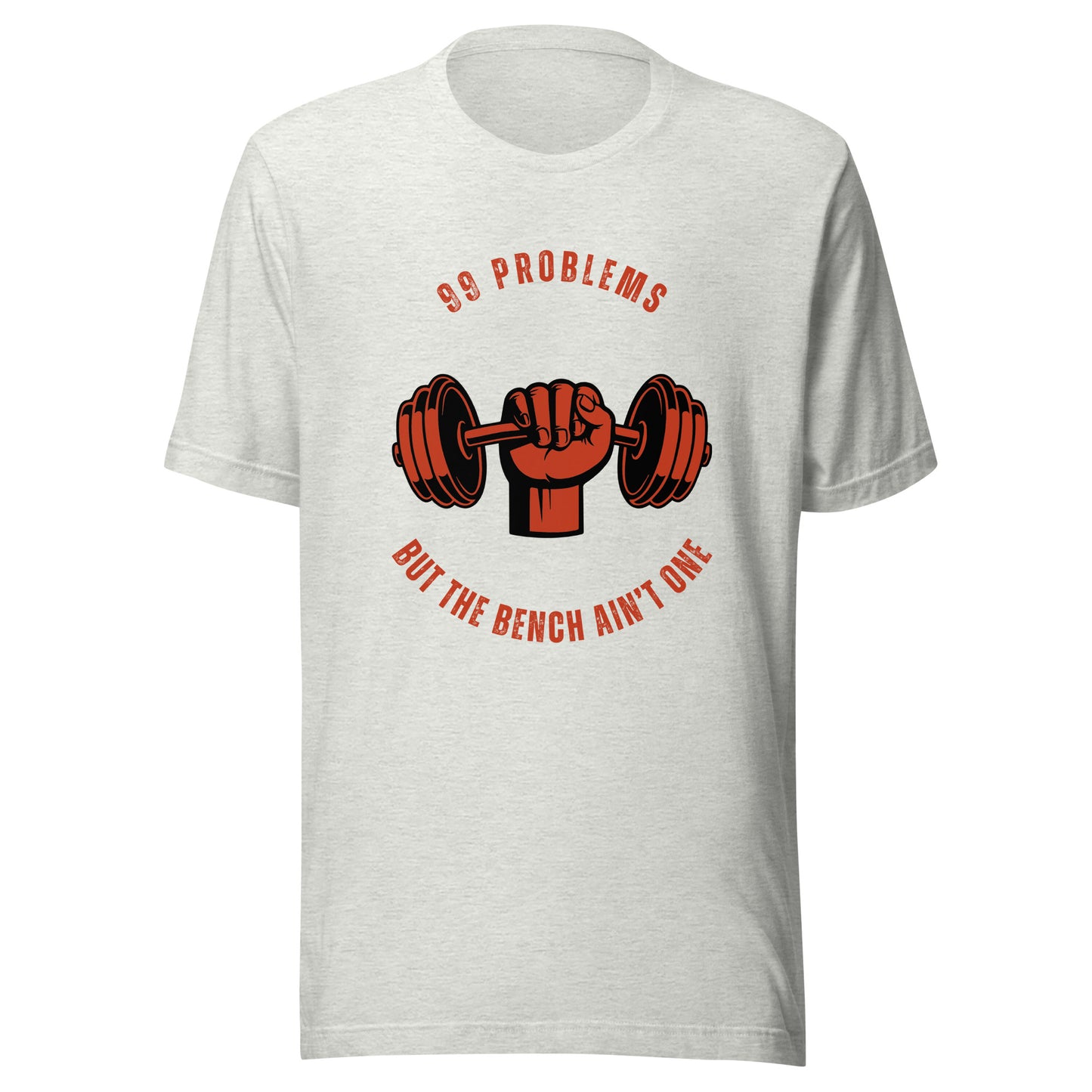 99 PROBLEMS Gym  T-Shirt || M-T NovelT's