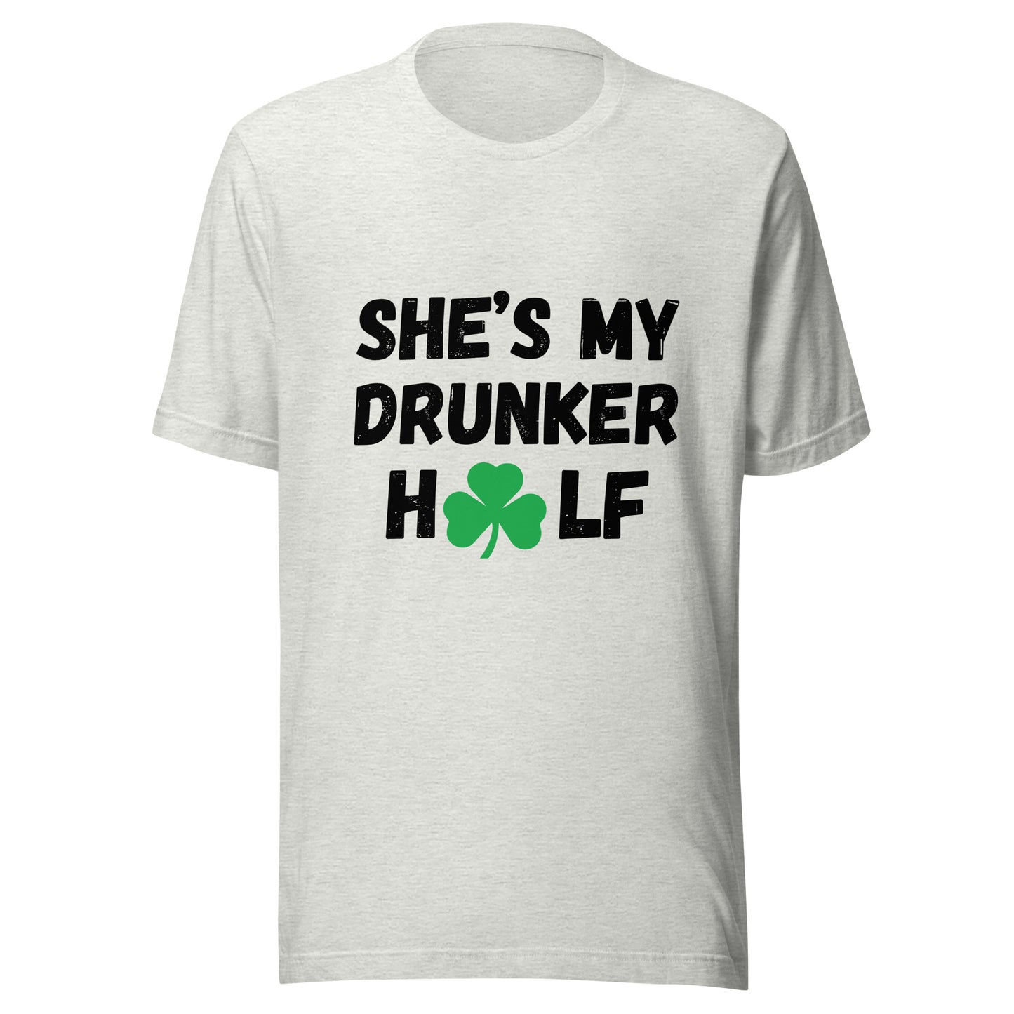 SHE'S MY DRUNKER HALF St Patrick's Day T-Shirt || M-T NovelT's