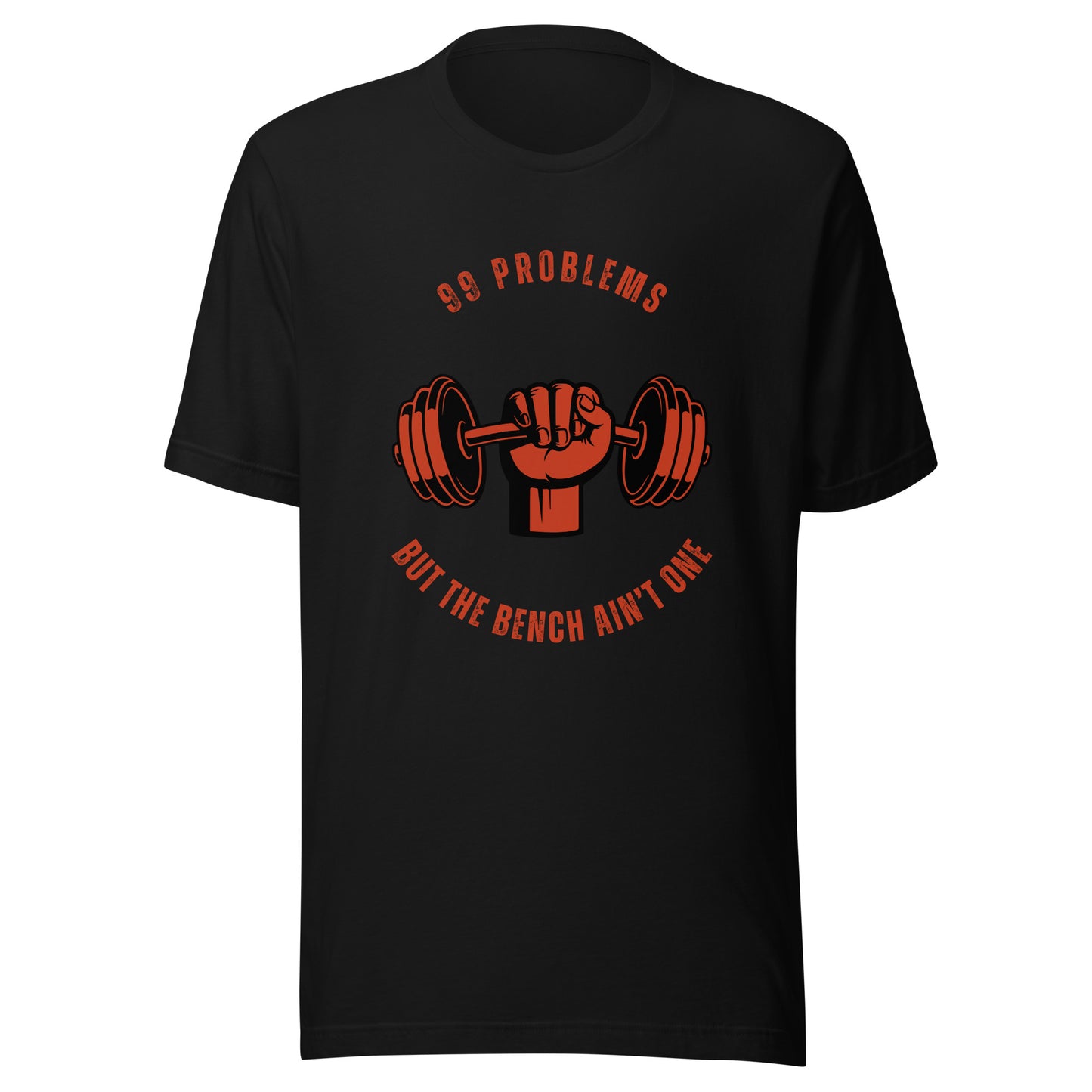 99 PROBLEMS Gym  T-Shirt || M-T NovelT's