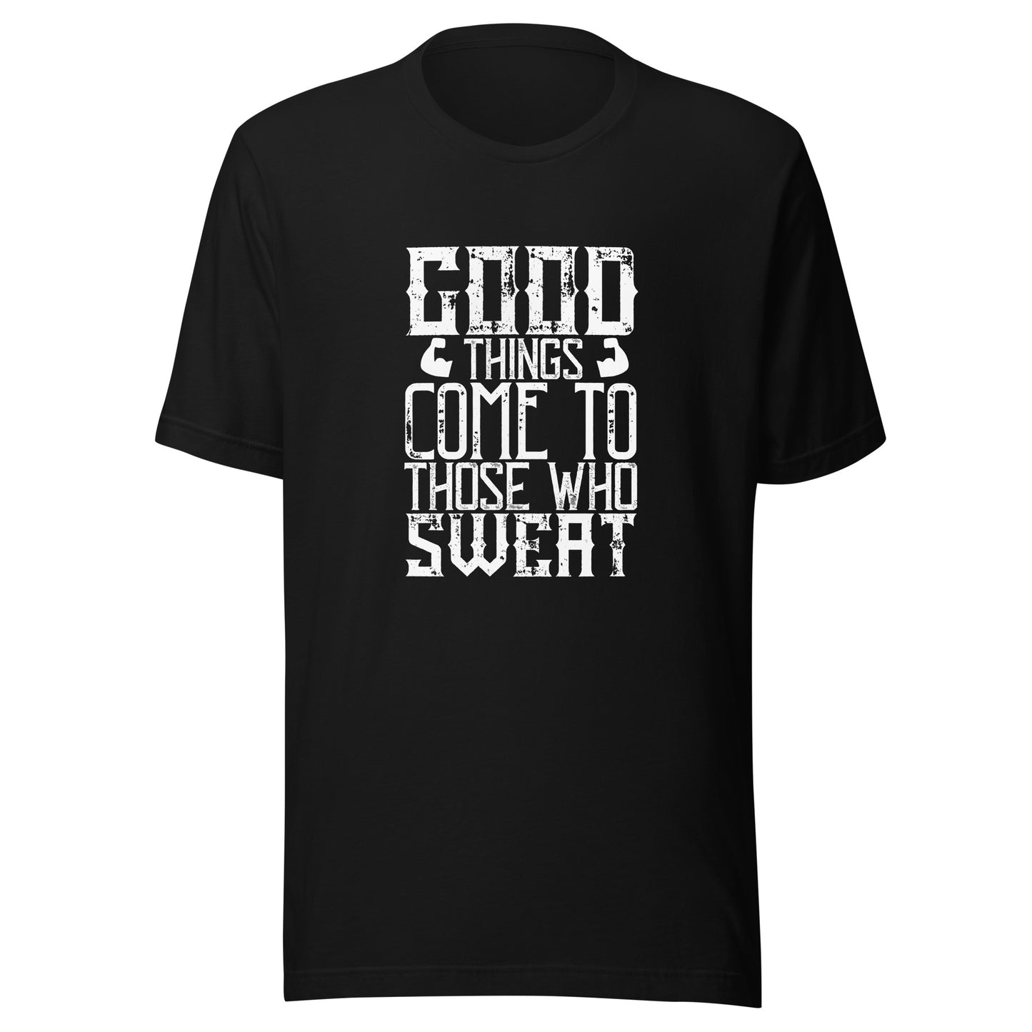 GOOD THINGS COME TO THOSE WHO SWEAT T-Shirt || M-T NovelT's