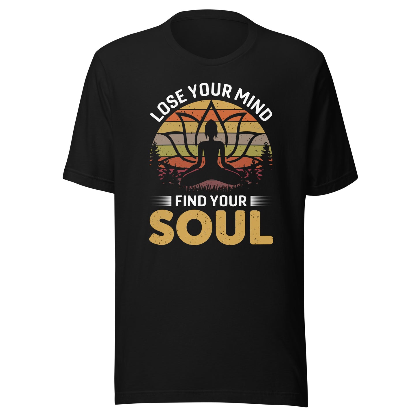 LOSE YOUR MIND FIND YOUR SOUL T-Shirt || M-T NovelT's