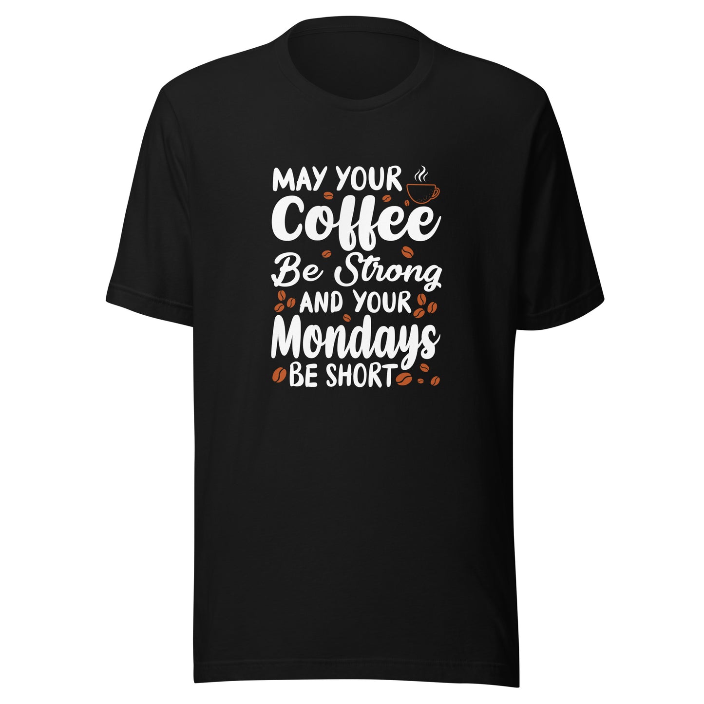 MAY YOUR COFFEE BE STRONG T-Shirt || M-T NovelT's