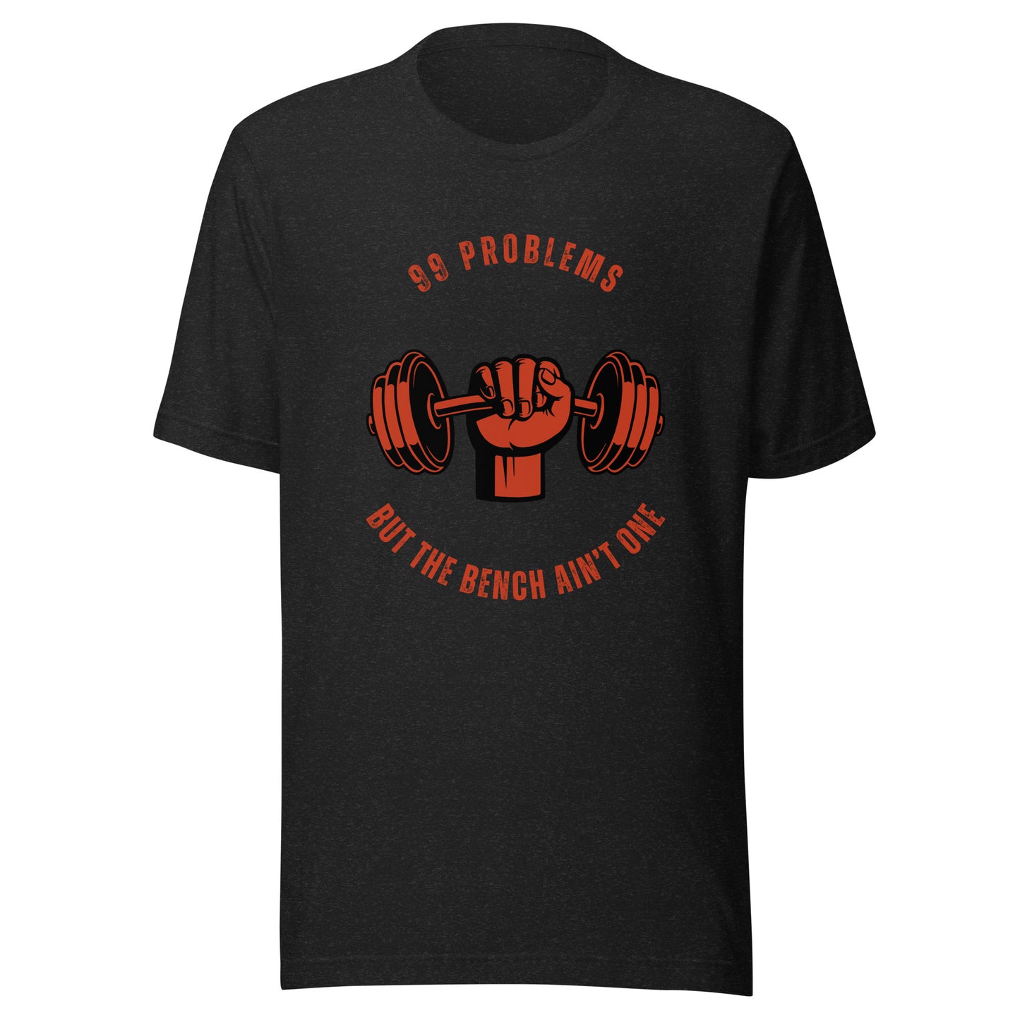 99 PROBLEMS Gym  T-Shirt || M-T NovelT's