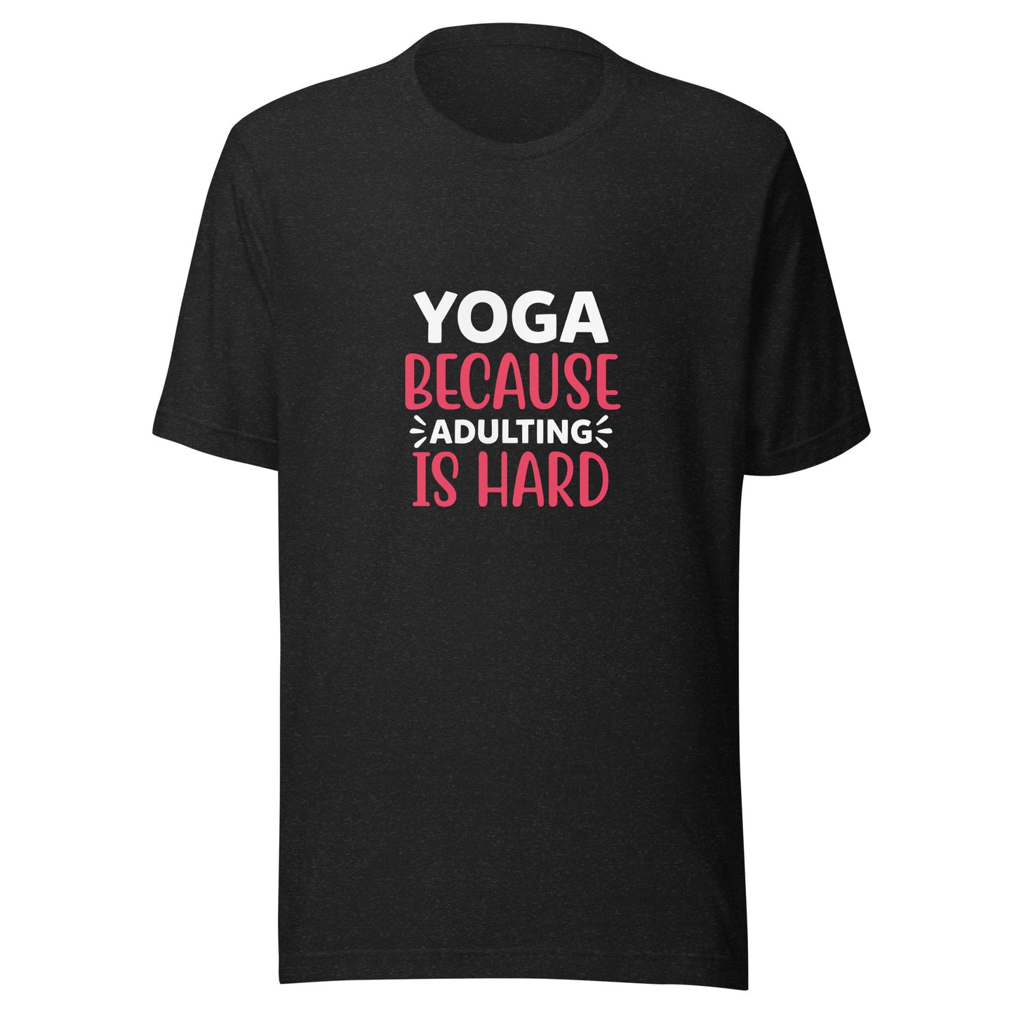 YOGA BECAUSE ADULTING IS HARD T-Shirt || M-T NovelT's