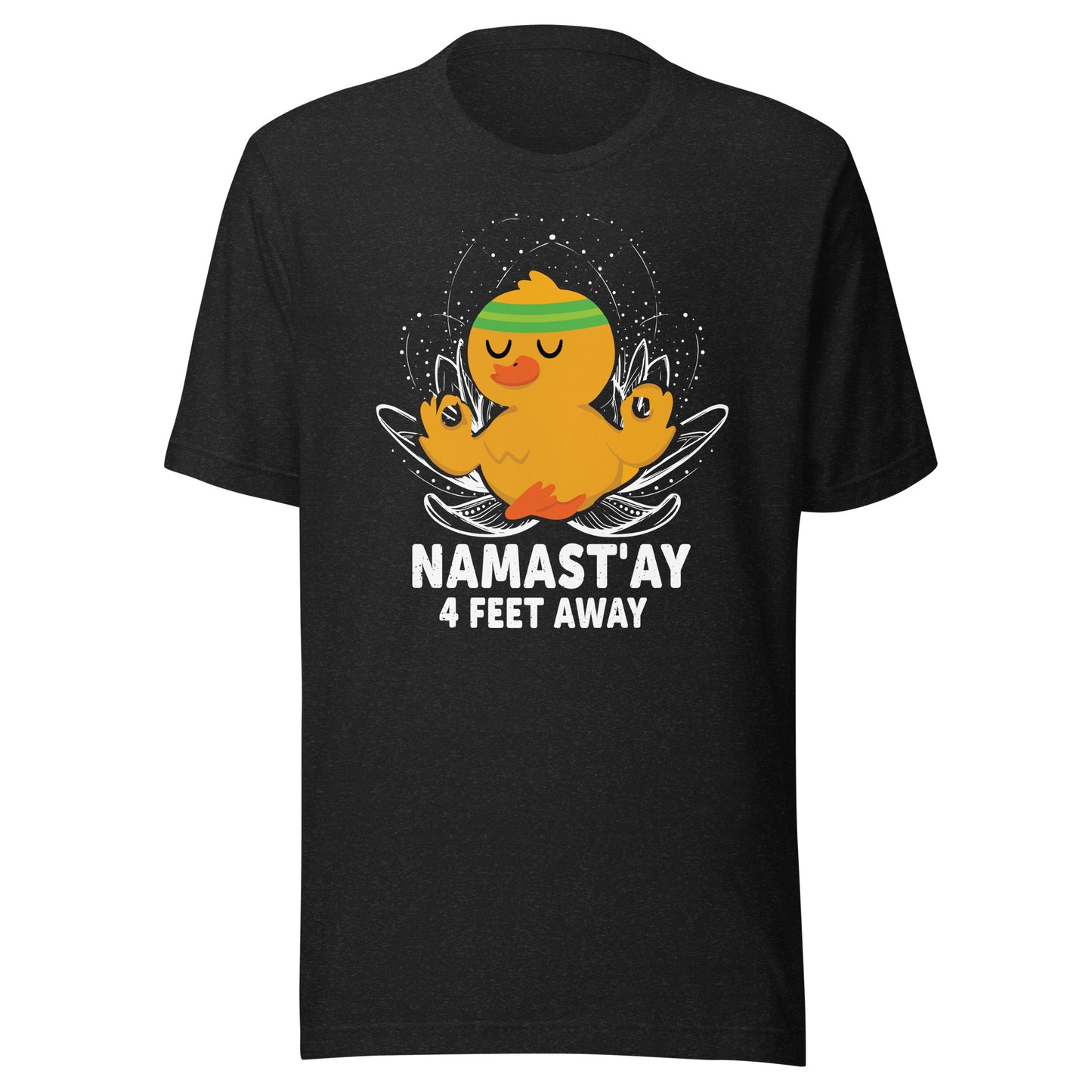 NAMAST'AY 4 FEET AWAY T-Shirt || M-T NovelT's