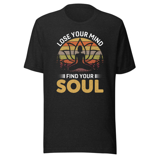 LOSE YOUR MIND FIND YOUR SOUL T-Shirt || M-T NovelT's