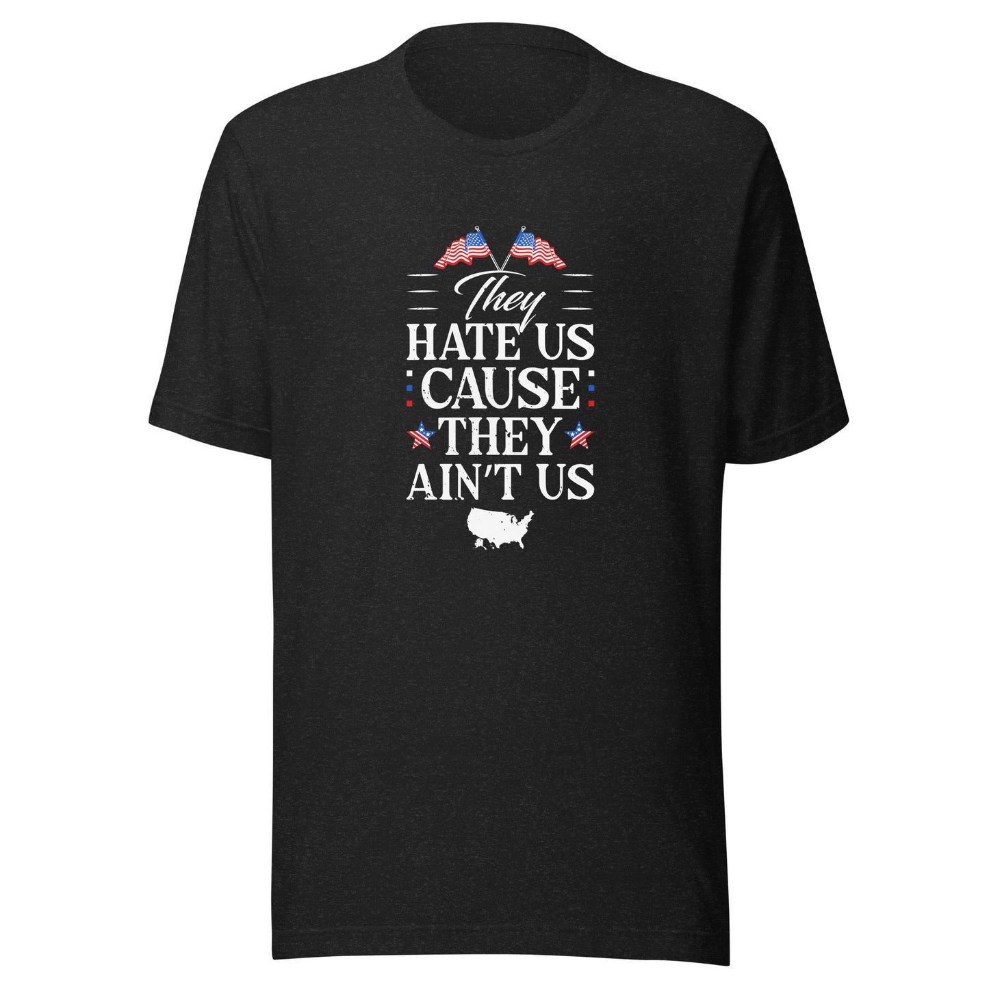 THEY HATE US CAUSE THEY AIN'T US T-Shirt || M-T NovelT's