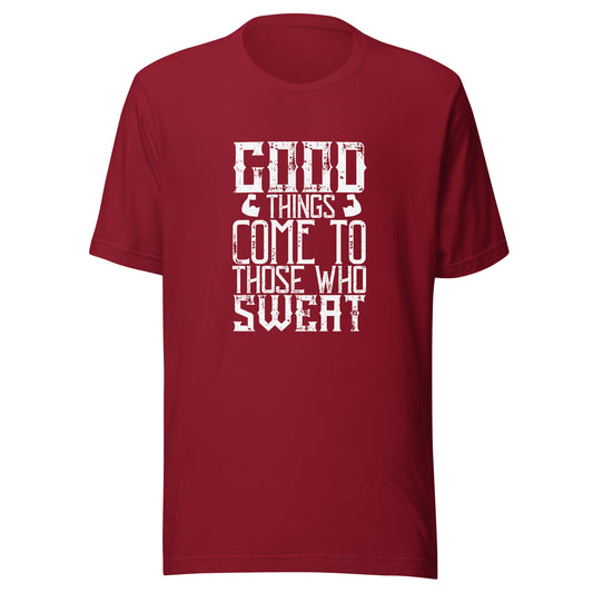 GOOD THINGS COME TO THOSE WHO SWEAT T-Shirt || M-T NovelT's