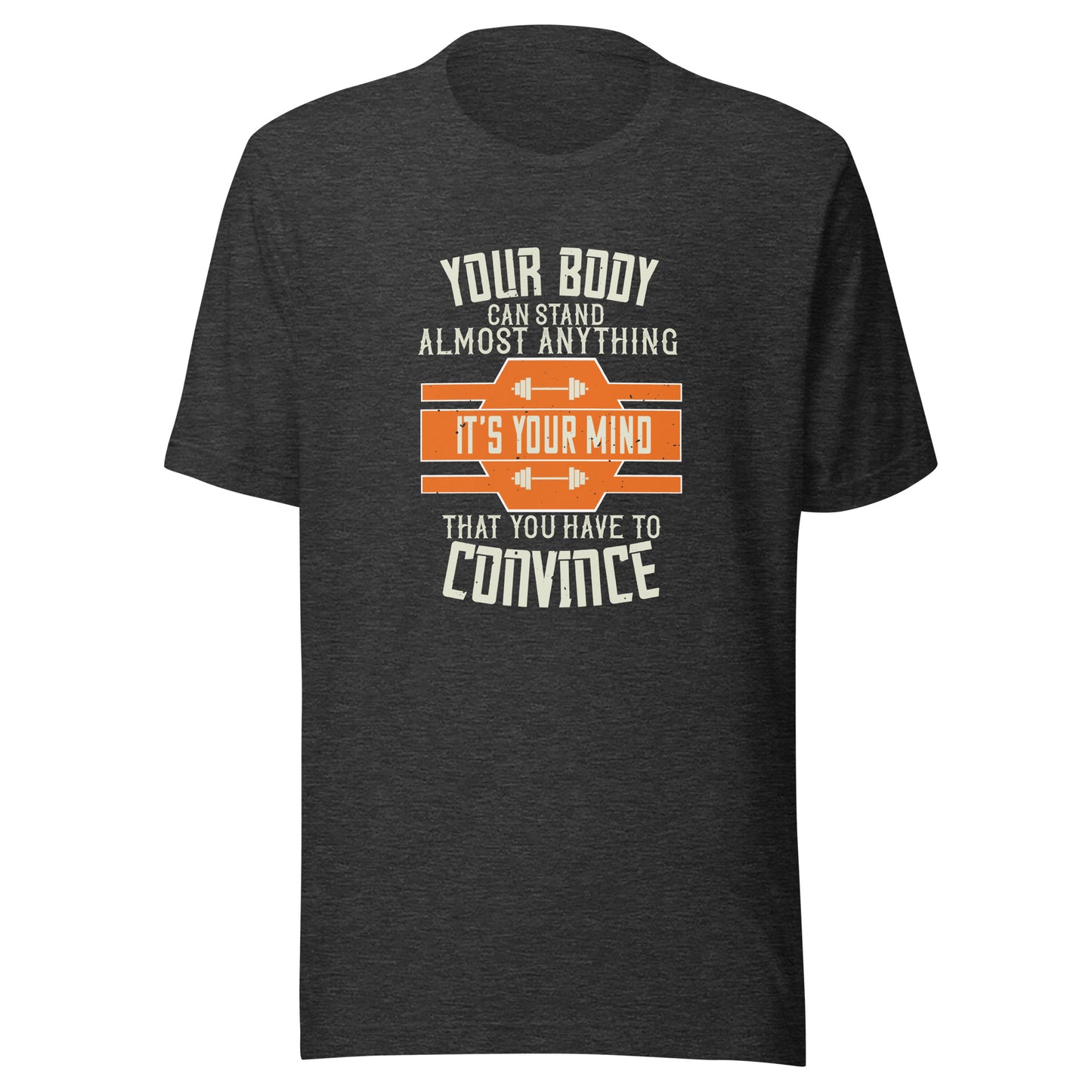 IT'S YOUR MIND YOU HAVE TO CONVINCE T-Shirt || M-T NovelT's