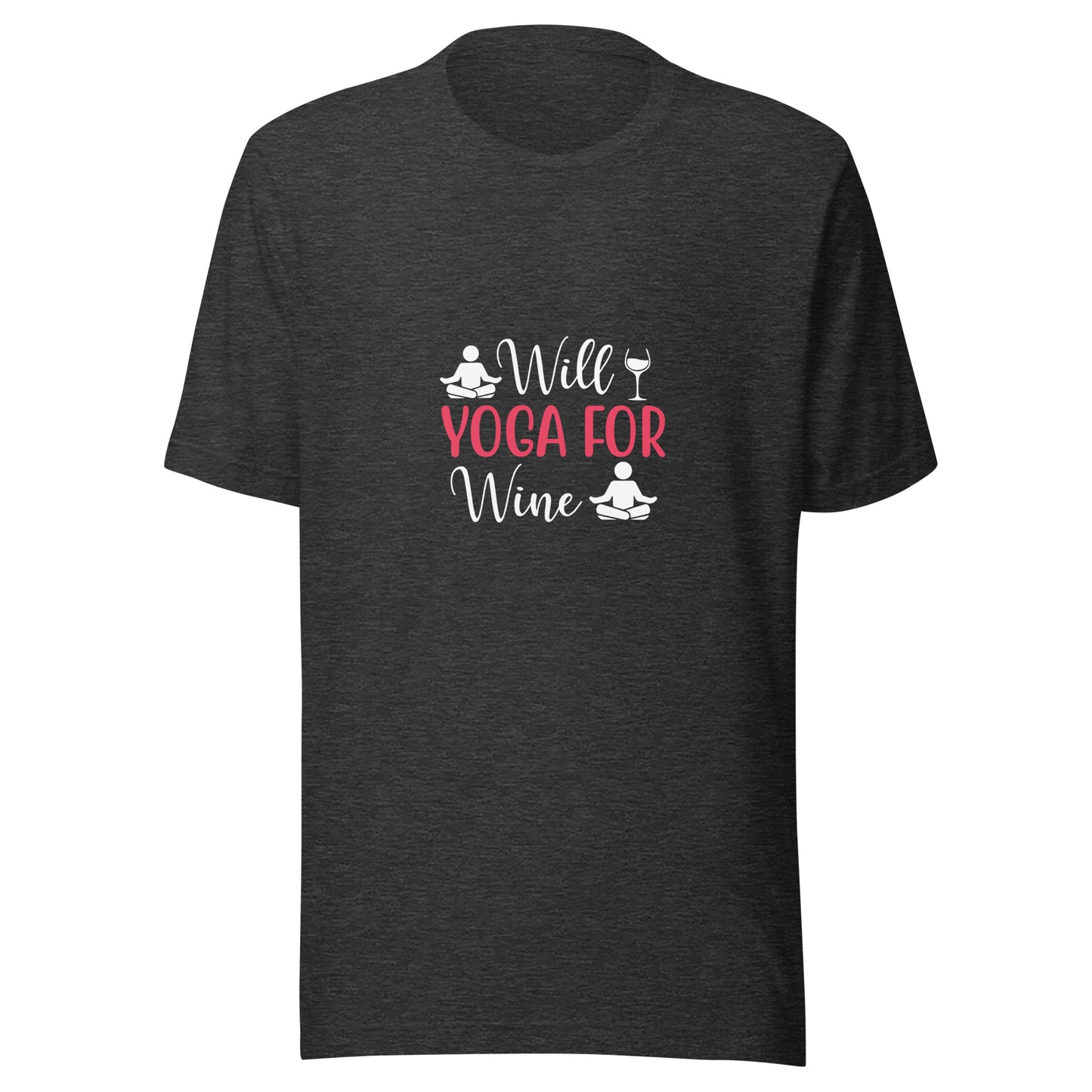 WILL YOGA FOR WINE T-Shirt || M-T NovelT's