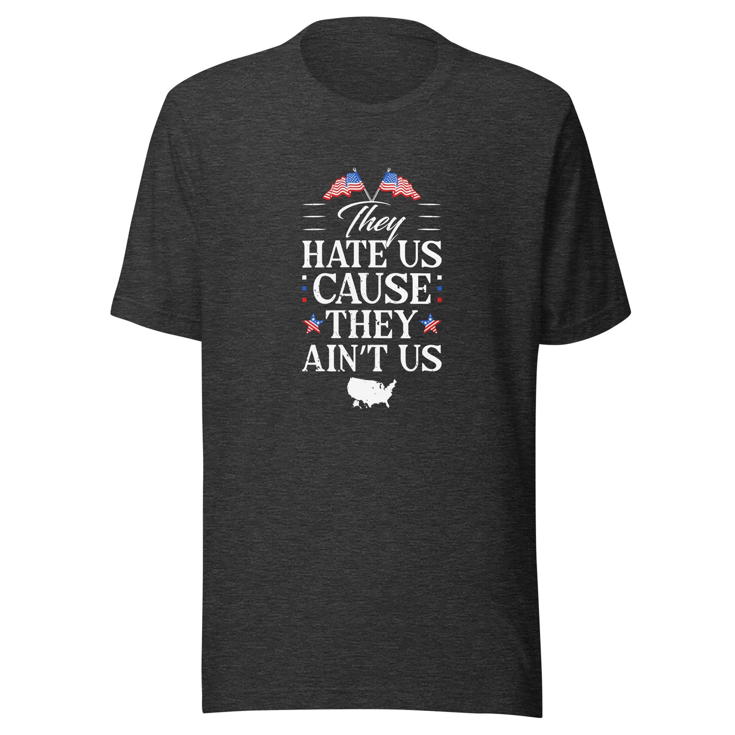 THEY HATE US CAUSE THEY AIN'T US T-Shirt || M-T NovelT's