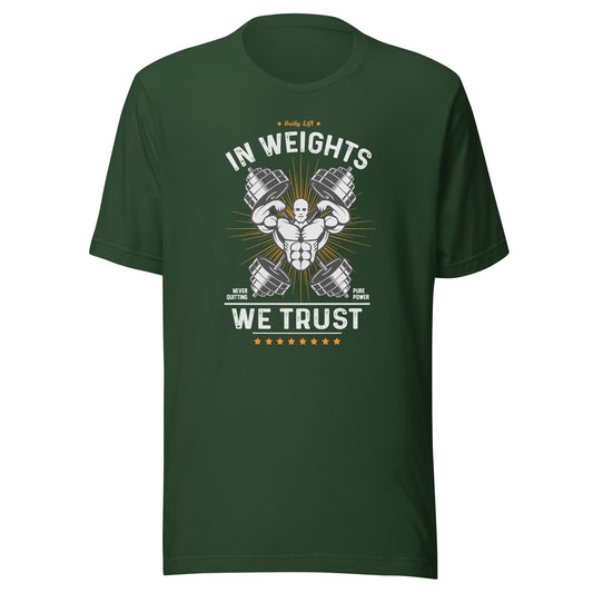 IN WEIGHTS WE TRUST T-Shirt || M-T NovelT's