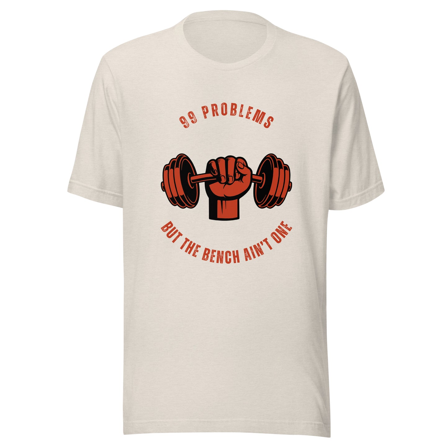 99 PROBLEMS Gym  T-Shirt || M-T NovelT's