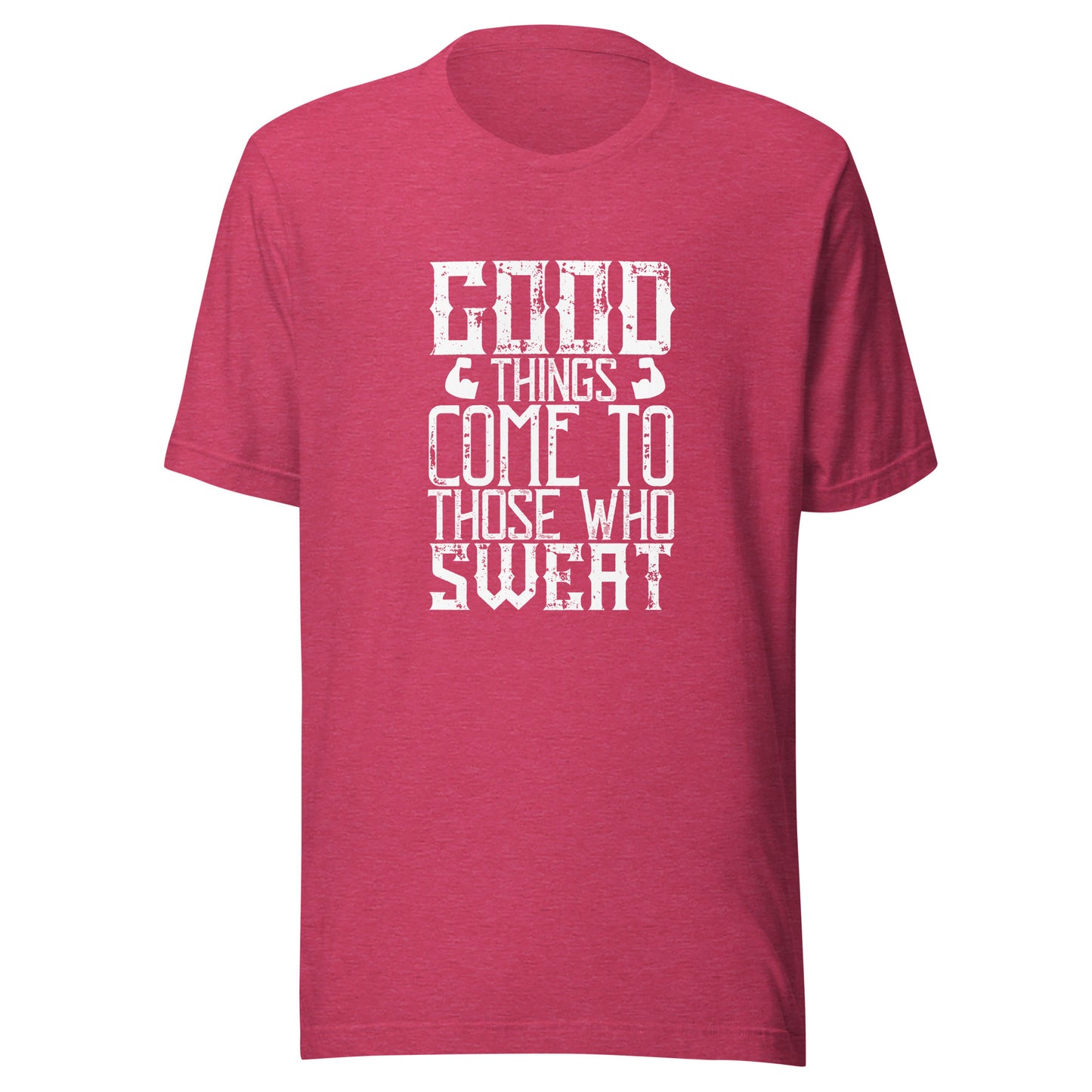 GOOD THINGS COME TO THOSE WHO SWEAT T-Shirt || M-T NovelT's