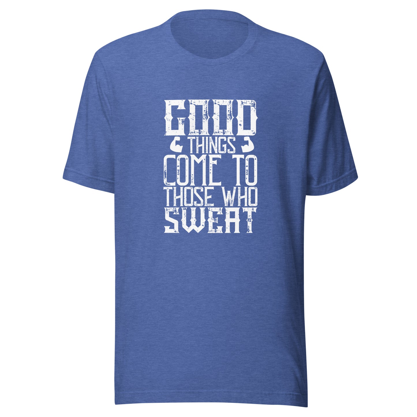 GOOD THINGS COME TO THOSE WHO SWEAT T-Shirt || M-T NovelT's