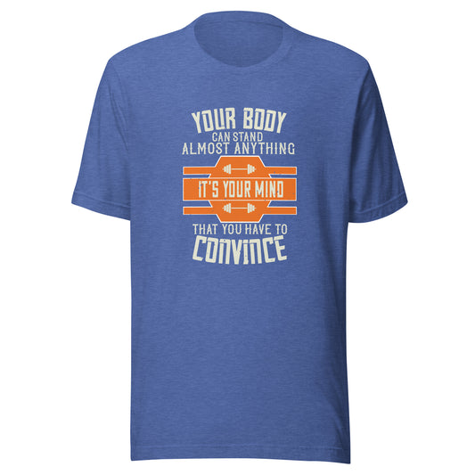 IT'S YOUR MIND YOU HAVE TO CONVINCE T-Shirt || M-T NovelT's