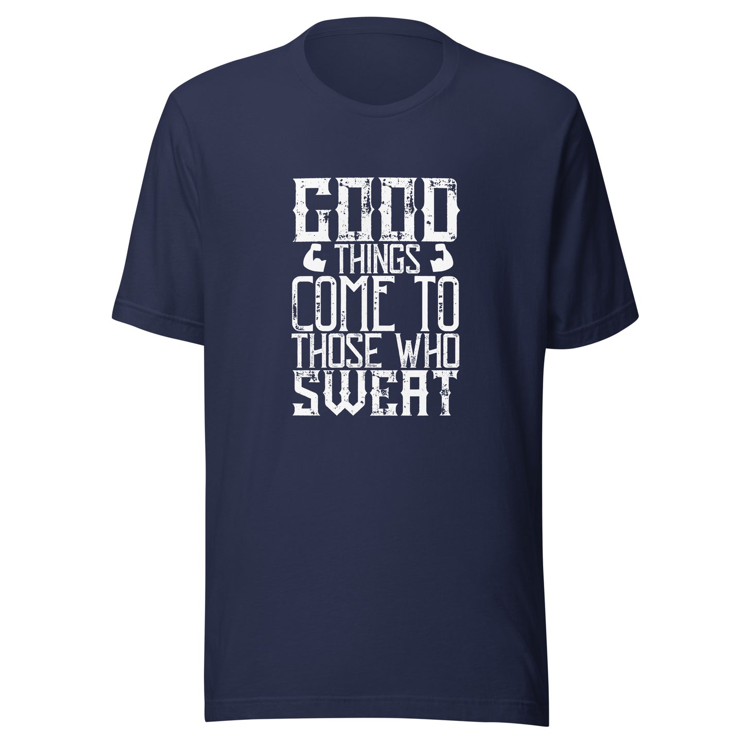 GOOD THINGS COME TO THOSE WHO SWEAT T-Shirt || M-T NovelT's