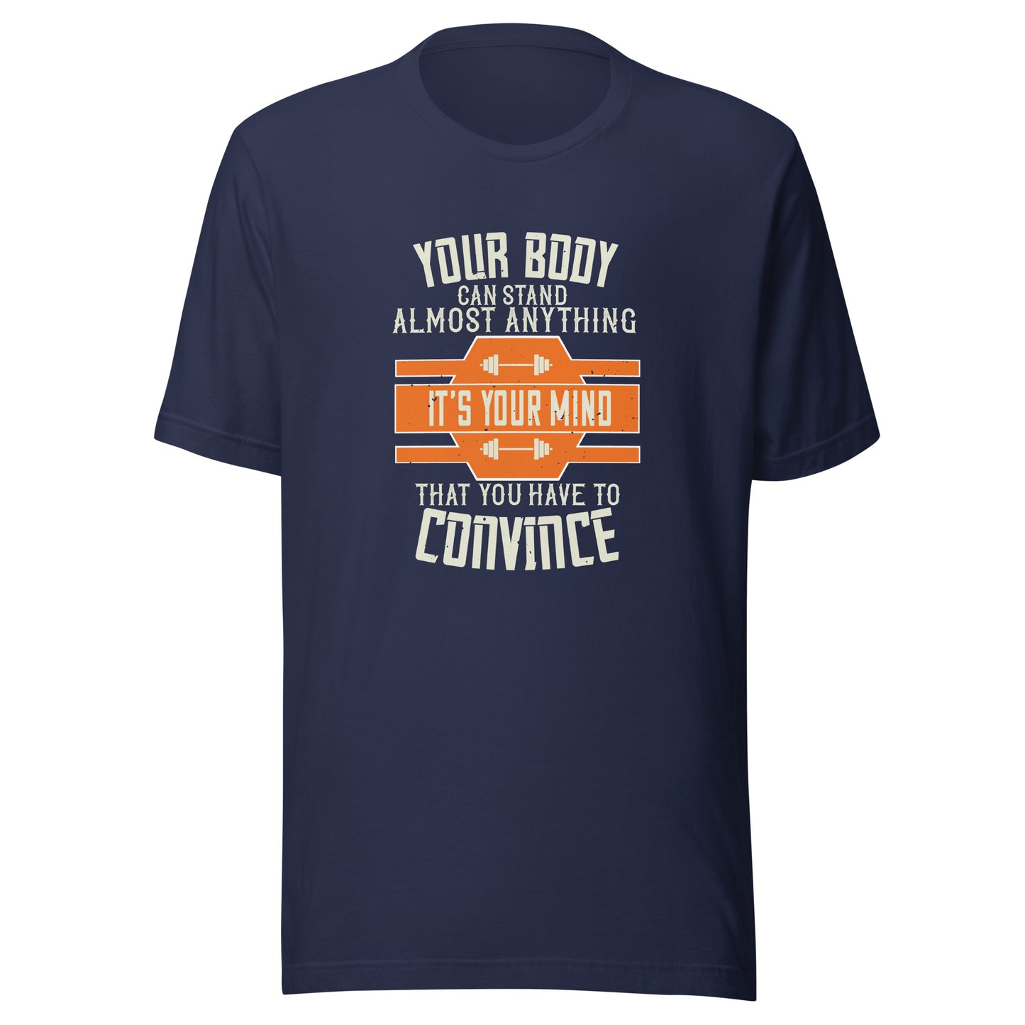 IT'S YOUR MIND YOU HAVE TO CONVINCE T-Shirt || M-T NovelT's