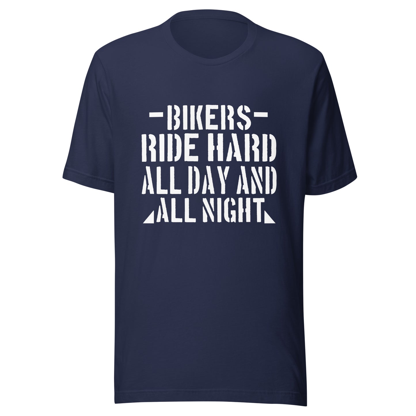 BIKERS RIDE HARD ALL DAY AND ALL NIGHT T-Shirt || M-T NovelT's