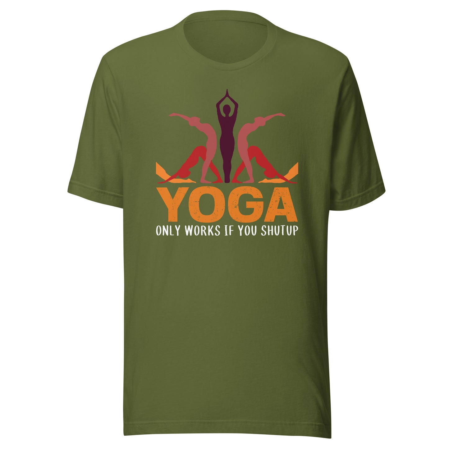 YOGA ONLY WORKS IF YOU SHUT UP T-Shirt || M-T NovelT's