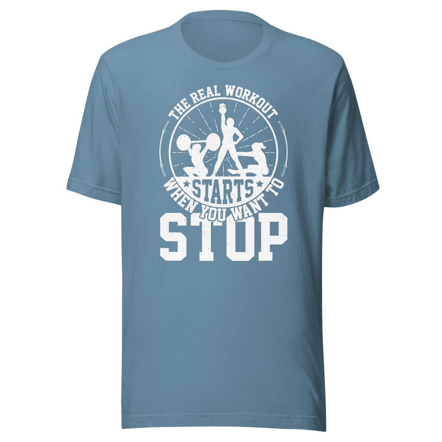 THE REAL WORKOUT STARTS WHEN YOU WANT TO STOP T-Shirt || M-T NovelT's