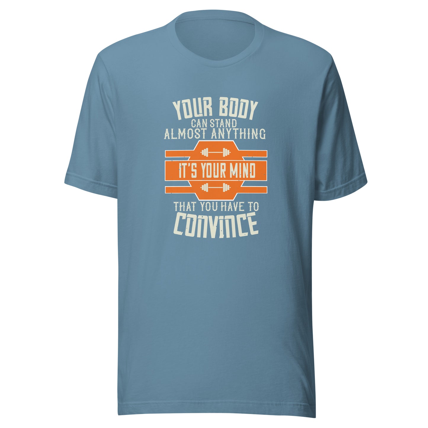 YOUR BODY CAN STAND ALMOST ANYTHING T-Shirt || M-T NovelT's