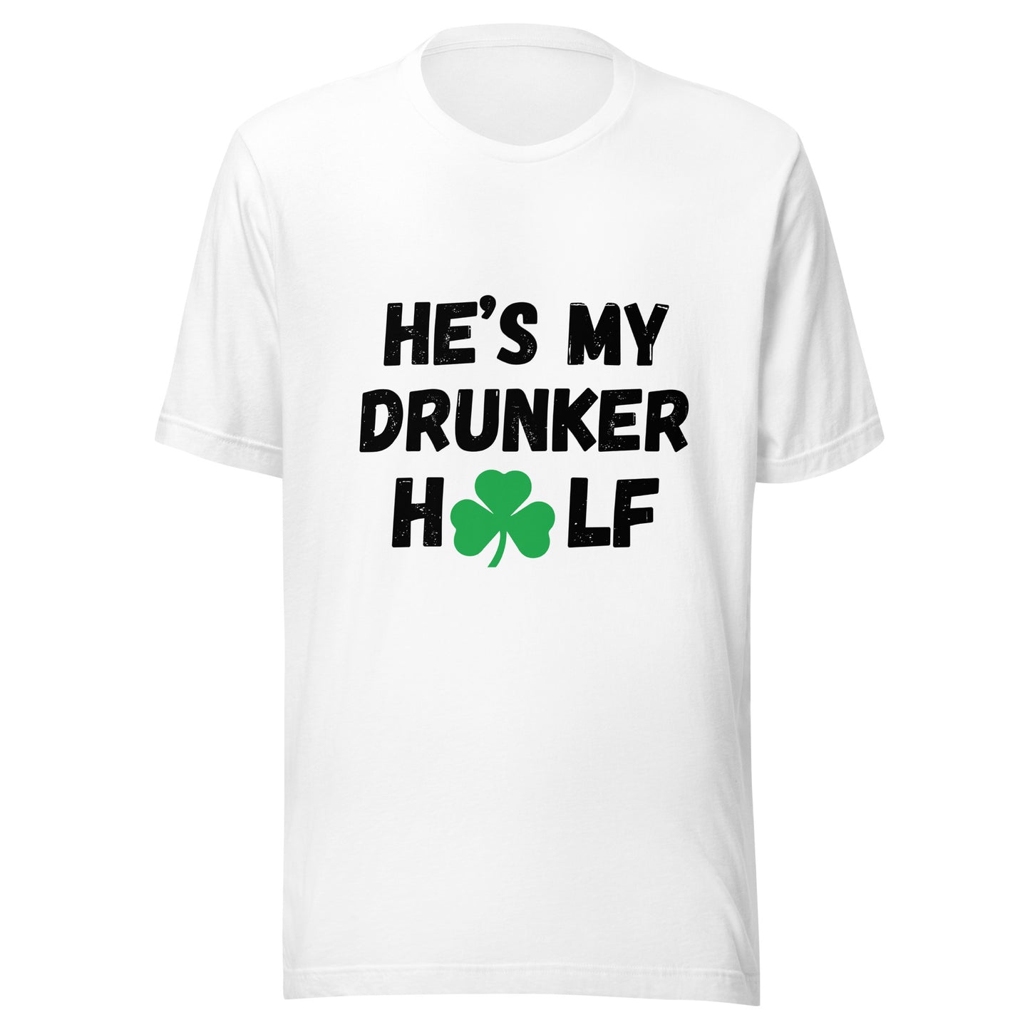 HE'S MY DRUNKER HALF St Patrick's Day T-Shirt || M-T NovelT's