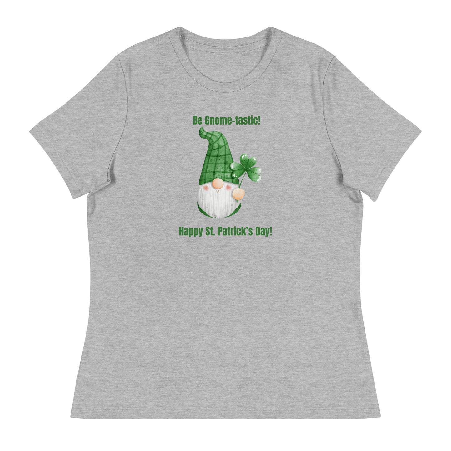 BE GNOME-TASTIC St Patrick's Day Women's Relaxed T-Shirt || M-T NovelT's