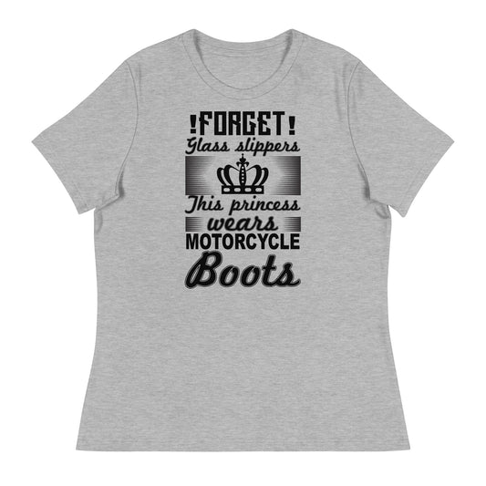 FORGET GLASS SLIPPERS THIS PRINCESS WEARS MOTORCYCLE BOOTS Women's Relaxed T-Shirt || M-T NovelT's