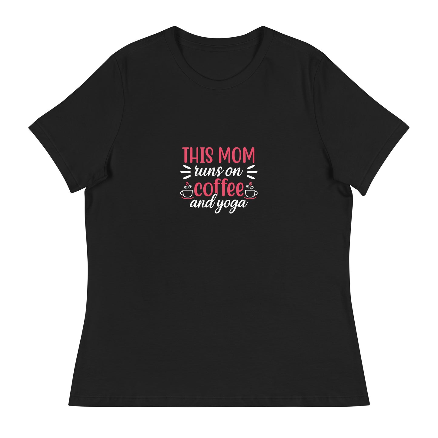 THIS MOM RUNS ON COFFEE AND YOGA Women's Relaxed T-Shirt || M-T NovelT's