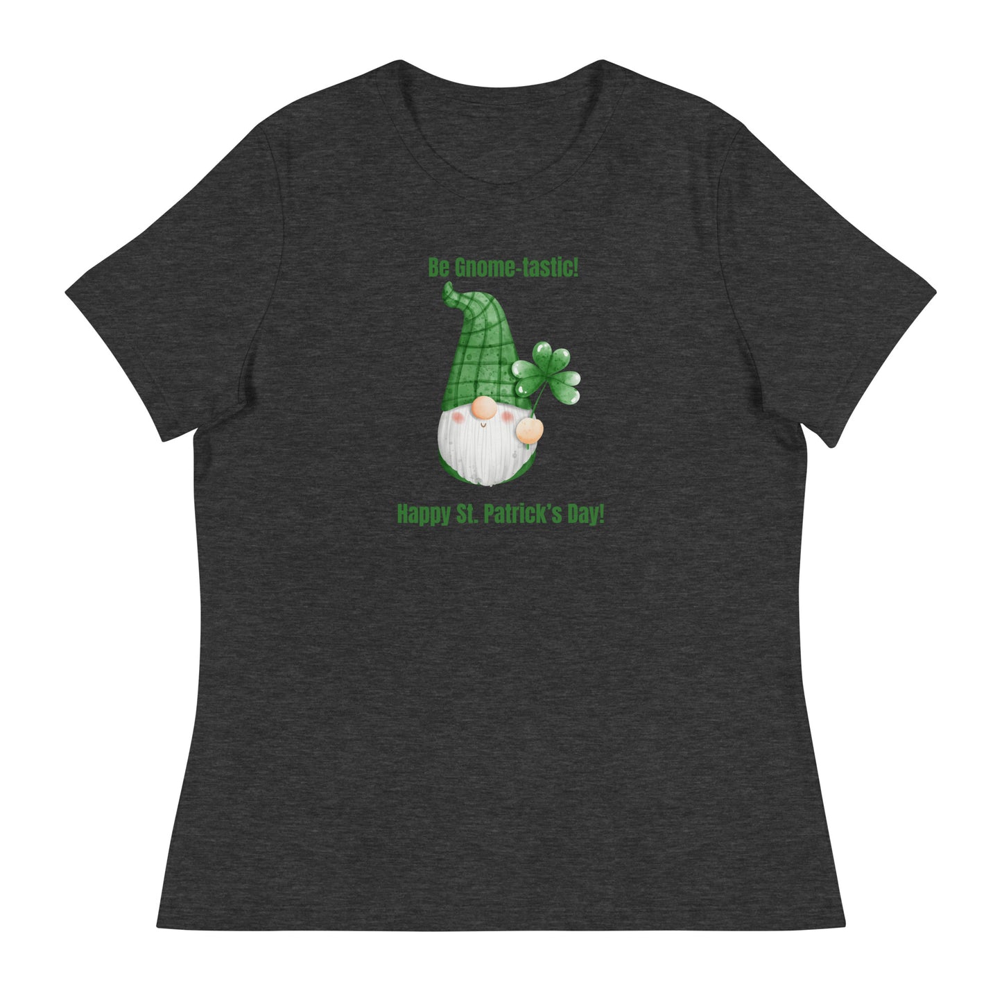 BE GNOME-TASTIC St Patrick's Day Women's Relaxed T-Shirt || M-T NovelT's