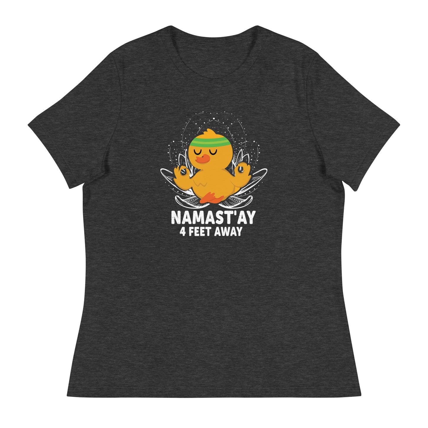 NAMAST'AY 4 FEET AWAY Women's Relaxed T-Shirt || M-T NovelT's