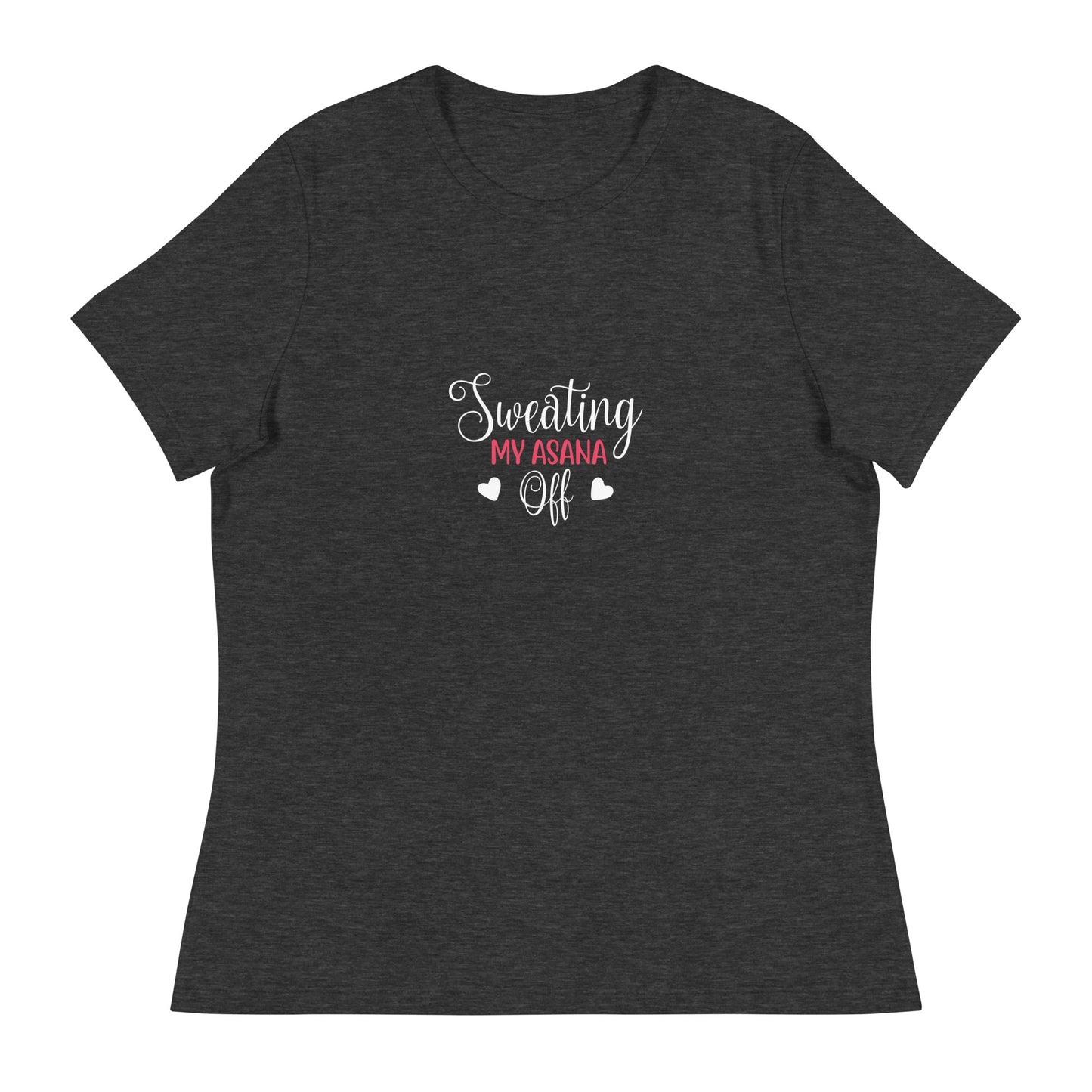 SWEATING MY ASANA OFF Women's Relaxed T-Shirt || M-T NovelT's