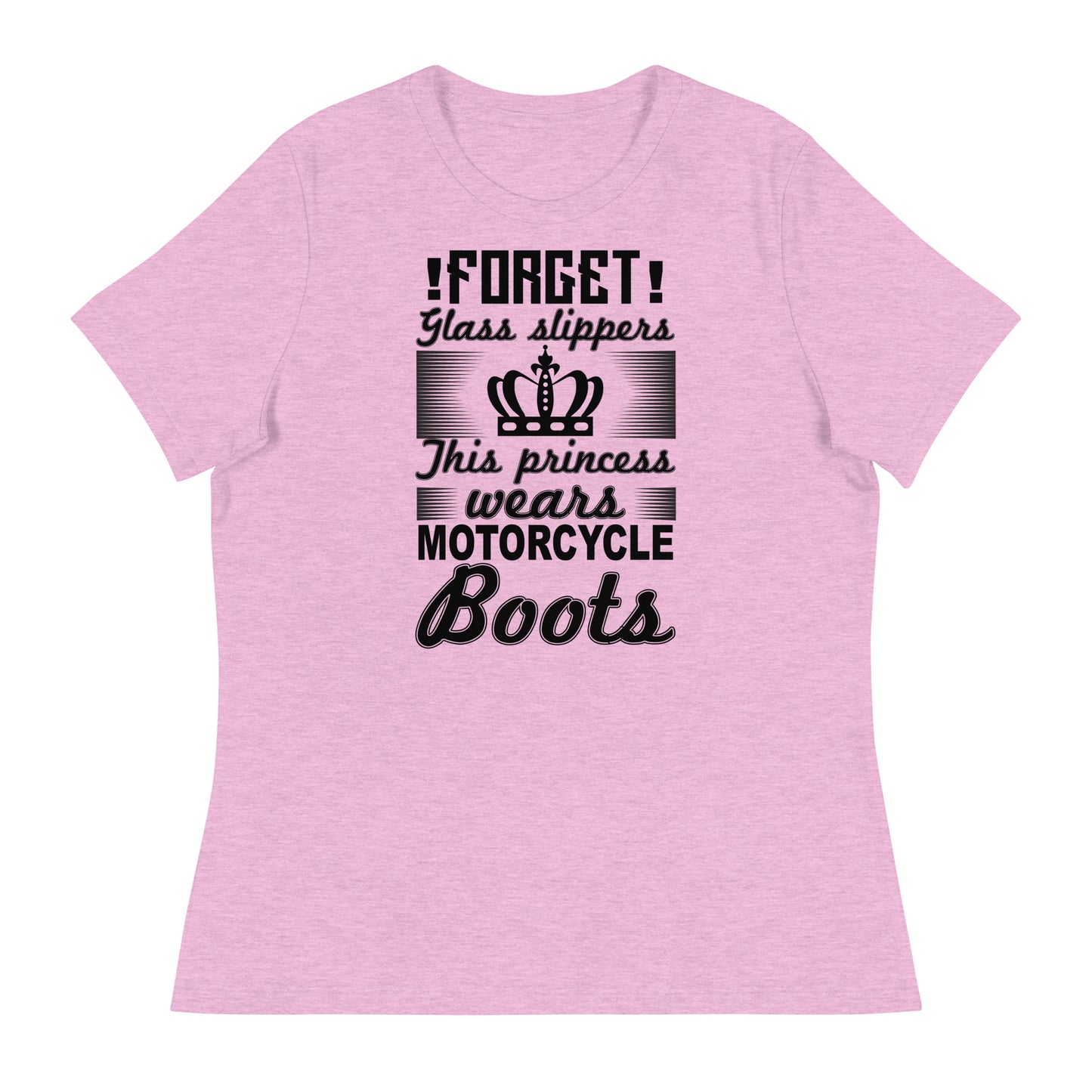 FORGET GLASS SLIPPERS THIS PRINCESS WEARS MOTORCYCLE BOOTS Women's Relaxed T-Shirt || M-T NovelT's