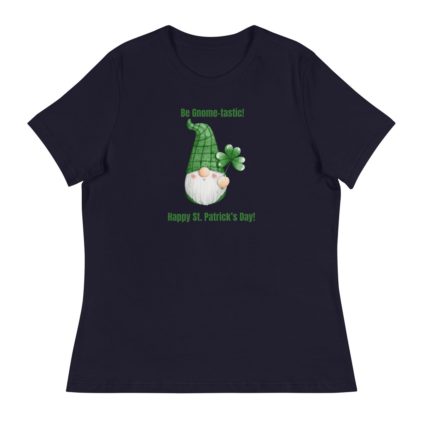 BE GNOME-TASTIC St Patrick's Day Women's Relaxed T-Shirt || M-T NovelT's