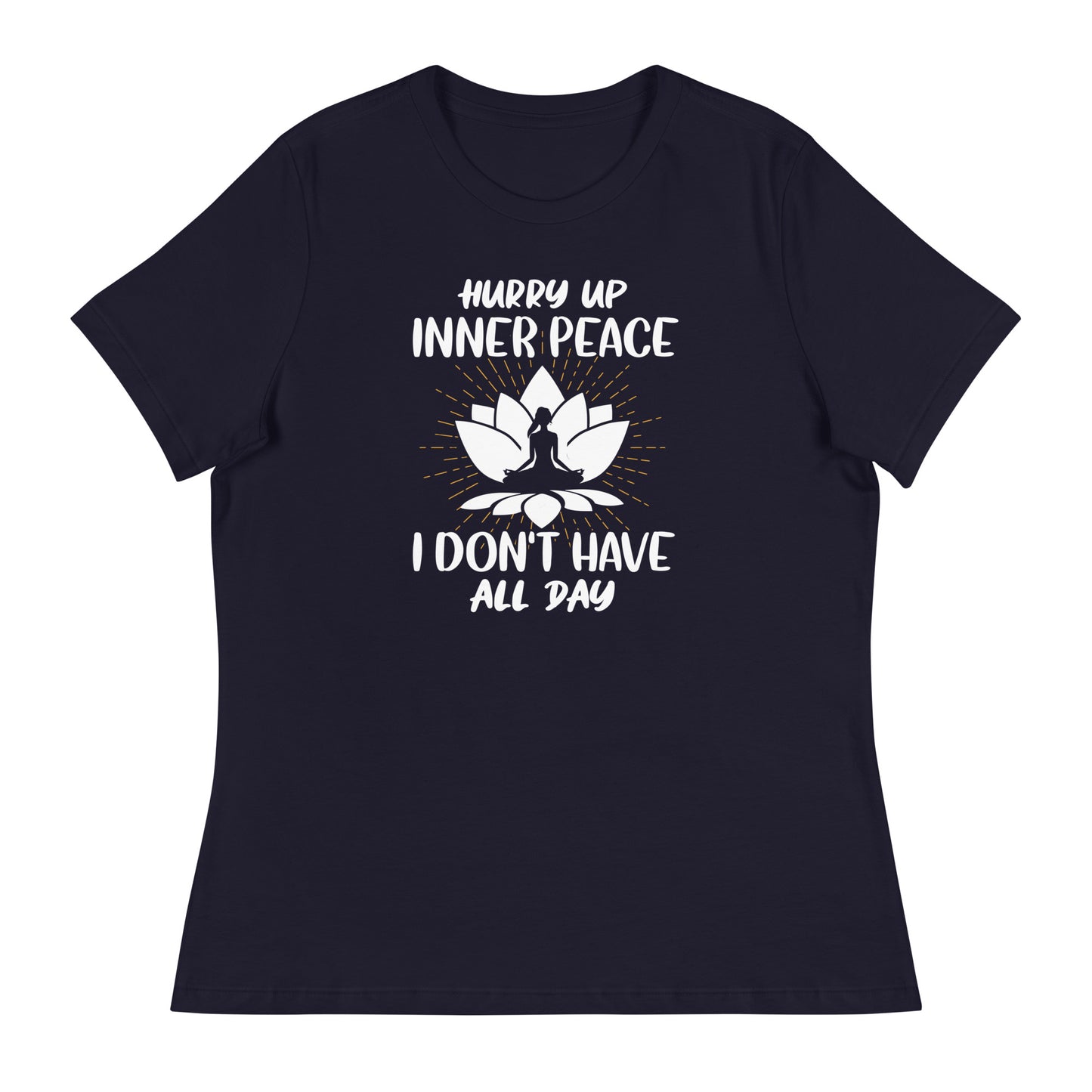 HURRY UP INNER PEACE Women's Relaxed T-Shirt || M-T NovelT's