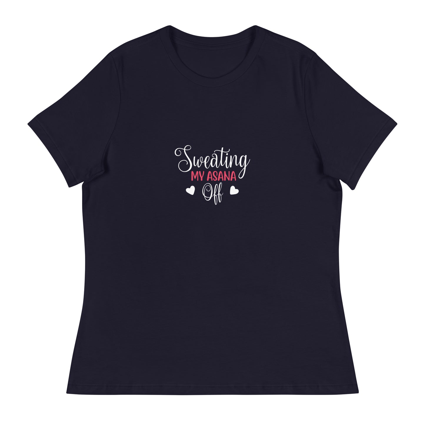 SWEATING MY ASANA OFF Women's Relaxed T-Shirt || M-T NovelT's