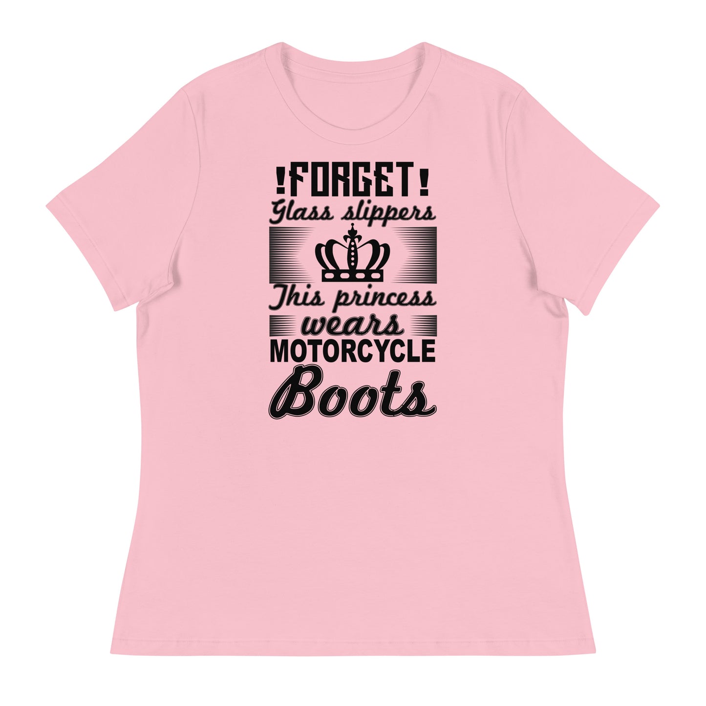 FORGET GLASS SLIPPERS THIS PRINCESS WEARS MOTORCYCLE BOOTS Women's Relaxed T-Shirt || M-T NovelT's