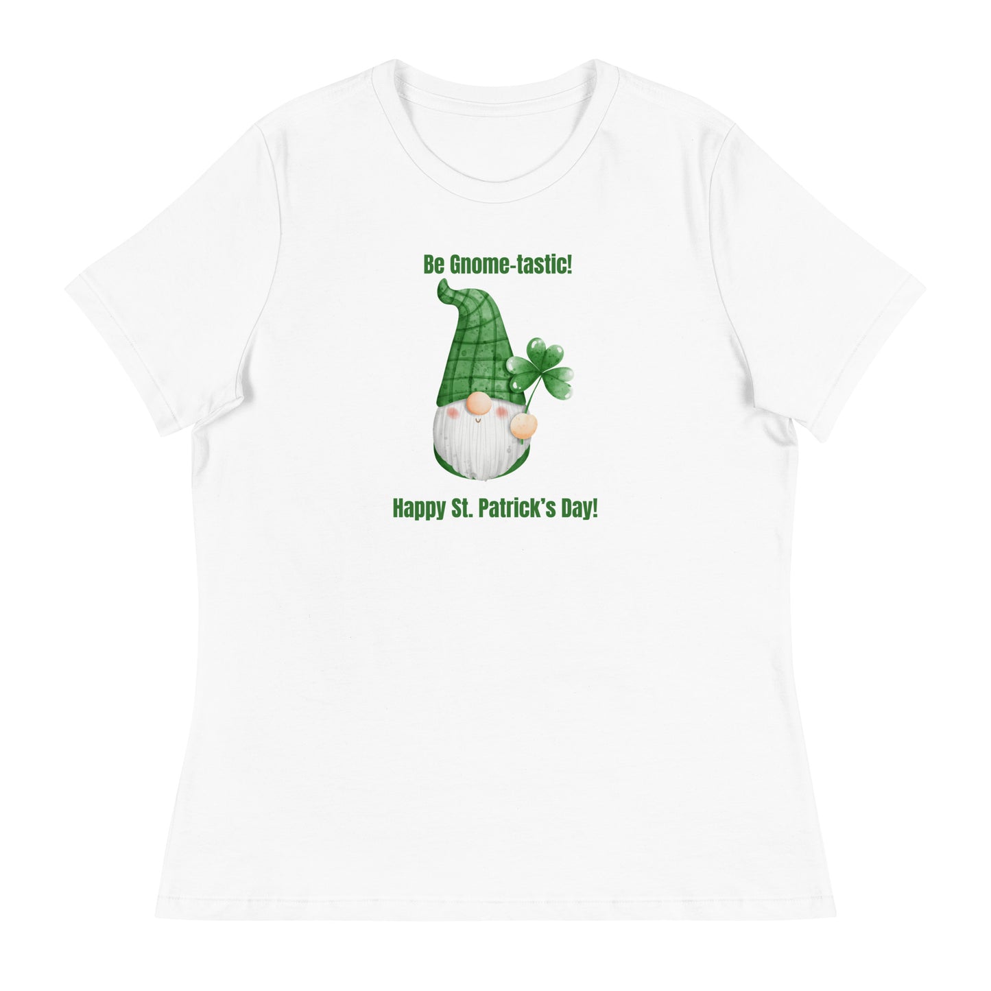 BE GNOME-TASTIC St Patrick's Day Women's Relaxed T-Shirt || M-T NovelT's